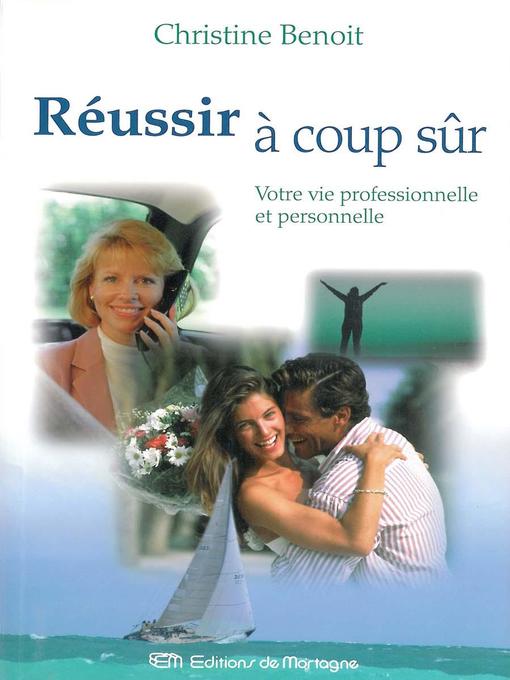 Title details for Réussir à coup sûr by Christine Benoit - Available